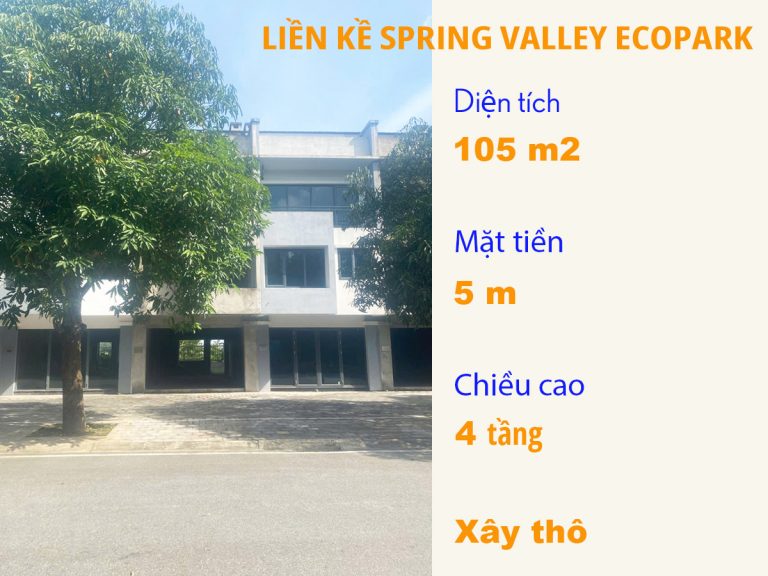 Bán liền kề phân khu Spring Valley Ecopark, Diện tích 105m2, Giá rẻ cực tốt, ĐẦU TƯ NGAY